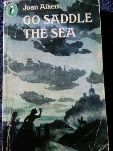 Go Saddle the Sea by Joan Aiken