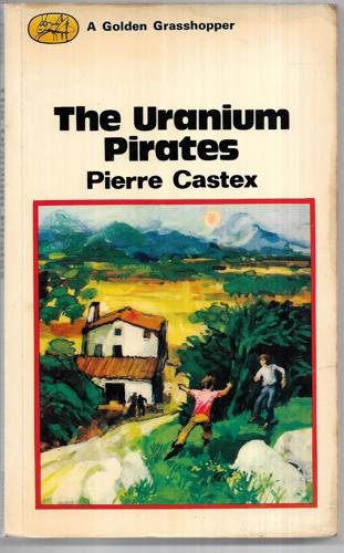 The Uranium Pirates by Pierre Castex