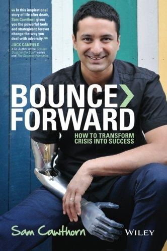 Bounce Forward: How To Transform Crisis Into Success by Sam Cawthorn