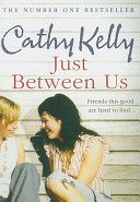 Just Between Us by Cathy Kelly