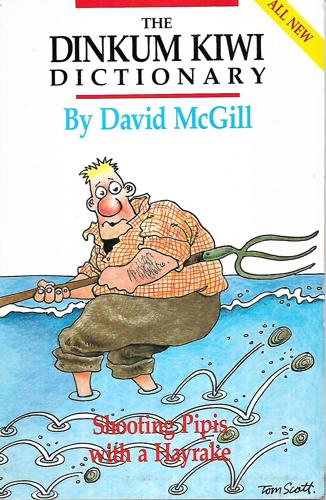 The Dinkum Kiwi Dictionary by David McGill