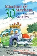 Mischief And Mayhem. 30 New Zealand Stories by Barbara Else