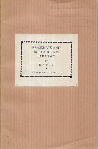 The Autobiography of D. N. Pritt ; Part Two : Brasshats And Bureaucrats by D. N. Pritt