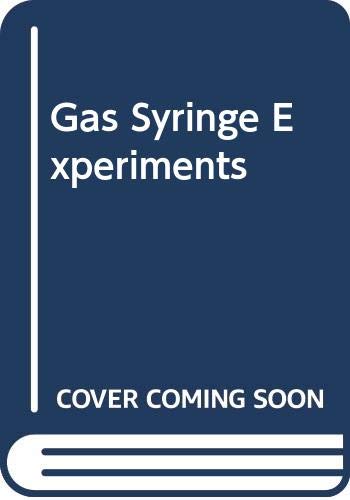 Gas Syringe Experiments for School And College Chemistry by Martin J. W. Rogers