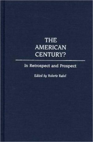 The American Century? - in Retrospect And Prospect by Roberto Rabel