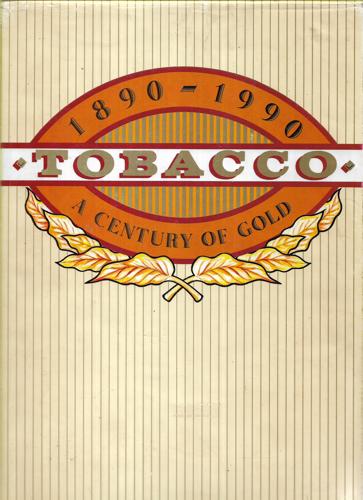 Tobacco, a Century of Gold: 1890 - 1990 by Trish Mbanga