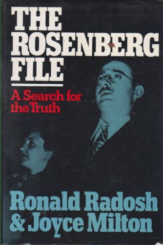 The Rosenberg File: a Search for the Truth by Joyce Milton and Ronald Radosh