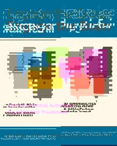 Engage the Group, Engage the Brain: 100 Experiential Activities for Addiction Treatment by Kay Colbert and Roxanna Erickson-Klein
