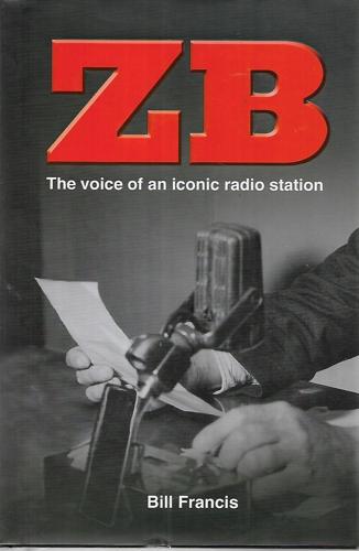 ZB: The Voice Of An Iconic Radio Station by Bill Francis