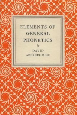 Elements of General Phonetics by David Abercrombie