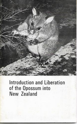 Introduction And Liberation of the Opossom (Trichosurus Vulpecula) Into New Zealand by L. T. Pracy