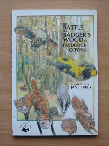 The Battle for Badger's Wood by Frederick Covins