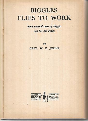 Biggles Flies To Work by Capt. W. E. Johns