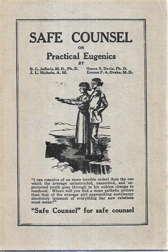 Safe Counsel Or Practical Eugenics, To Which Has Been Added : the Story of Life by B. G. Jefferis