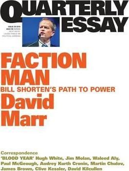 Faction Man: Bill Shorten's Path To Power by David Marr