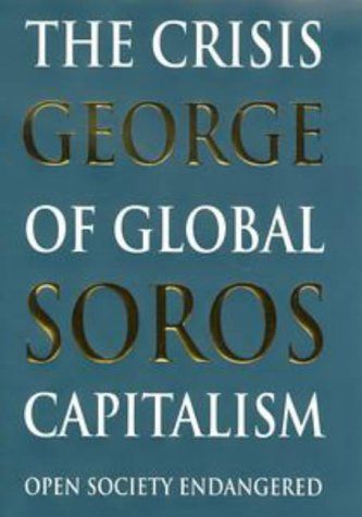 The Crisis of Global Capitalism by George Soros