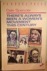 There's Always Been a Women's Movement in the Twentieth Century by Dale Spender