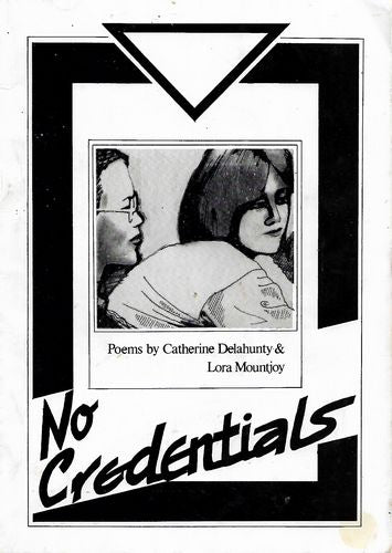 No Credentials: Poems by Catherine Delahunty and Lora Mountjoy