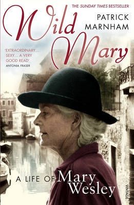 Wild Mary: The Life of Mary Wesley by Patrick Marnham