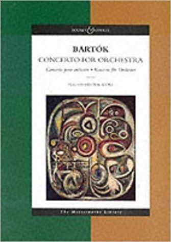 Bela Bartok - Concerto for Orchestra: The Masterworks Library (Boosey & Hawkes Masterworks Library) by Unknown