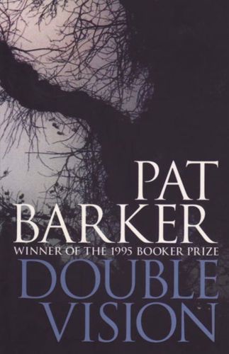 Double Vision by Pat Barker