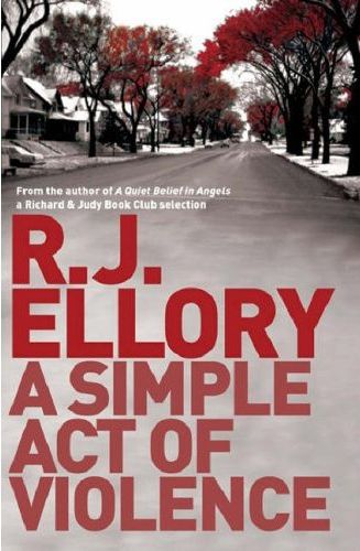 A Simple Act of Violence by R. J. Ellory