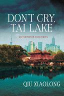 Don't Cry, Tai Lake by Qiu Xiaolong