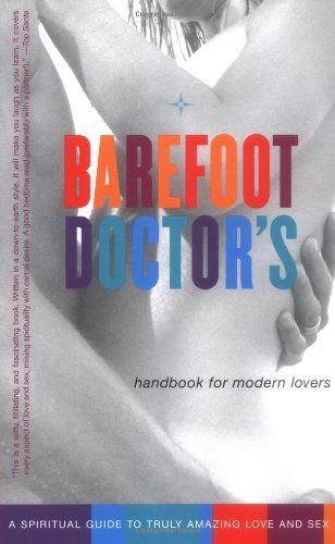 Barefoot Doctor's Handbook for Modern Lovers: A Spiritual Guide to Truly Rude and Amazing Love and Sex by Stephen Russell