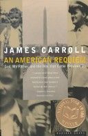 An American Requiem: God, My Father, and the War That Came Between Us by James Carroll