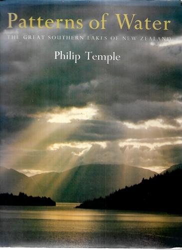 Patterns of Water: the Great Southern Lakes of New Zealand by Philip Temple