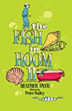 The Fish in Room 11 by Heather Dyer