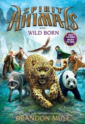 Spirit Animals: Book 1, Wild Born by Brandon Mull