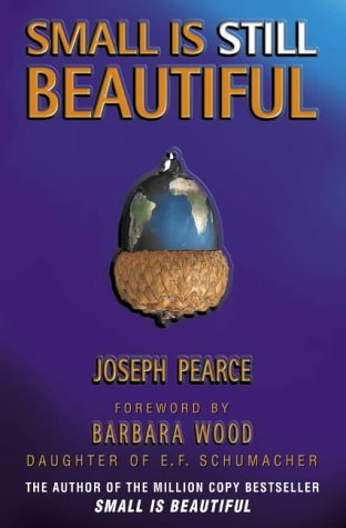 Small Is Still Beautiful by Joseph Pearce