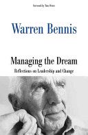 Managing the Dream: Reflections on Leadership and Change by Warren G. Bennis