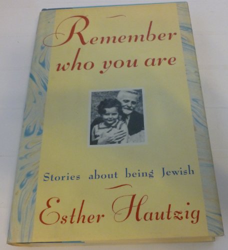 Remember Who You Are: Stories About Being Jewish by Esther Hautzig