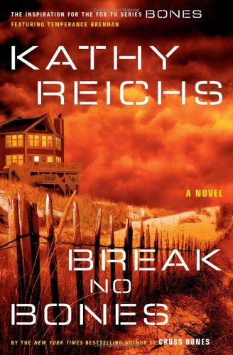 Break No Bones by Kathy Reichs