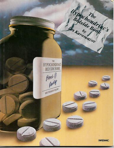 The Hypochondriac's Bedside Book by Les Karamazov