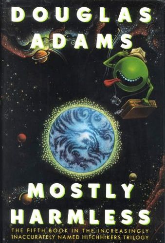 Mostly Harmless (Hitch Hiker's Guide to the Galaxy) by Douglas Adams