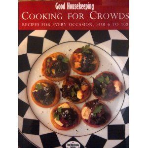 Cooking for Crowds: Recipes for Every Occasion, From 6 To 100