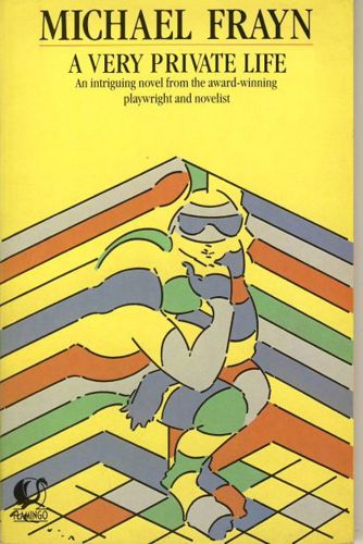 A Very Private Life by Michael Frayn