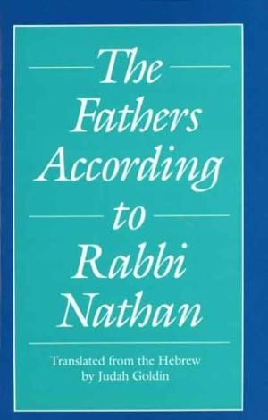 The Fathers according to Rabbi Nathan by Judah Goldin