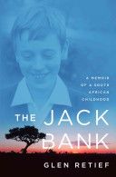 The Jack Bank: a Memoir of a South African Childhood by Glen Retief