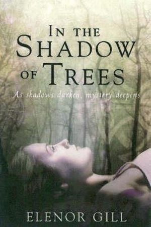 In The Shadow Of Trees by Elenor Gill