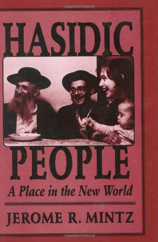 Hasidic People: a Place in the New World by Jerome R. Mintz