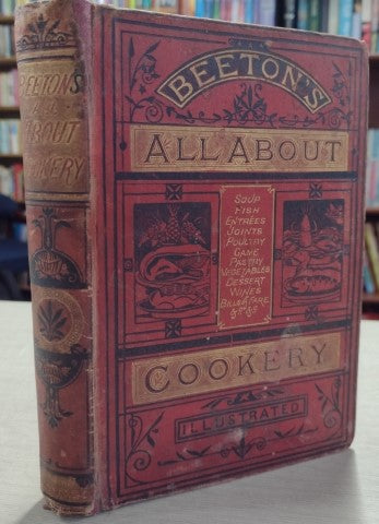 All About Cookery. a Collection of Practical Recipes, Arranged in Alphabetical Order, And Fully Illustrated (Circa 1800s)