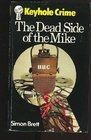 Dead Side of the Mike (Keyhole Crime) by Simon Brett