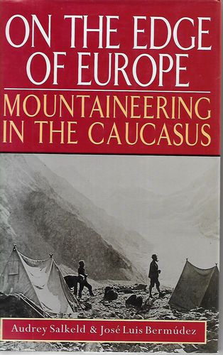 On the Edge of Europe: Mountaineering in the Caucasus  by Jose Luis Bermudez and Audrey Salkeld