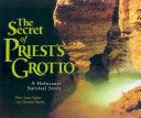 The Secret of Priest's Grotto: a Holocaust Survival by Peter Lane Taylor