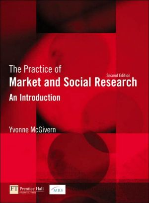 The Practice of Market And Social Research: An Introduction - Second Edition by Yvonne Mcgivern