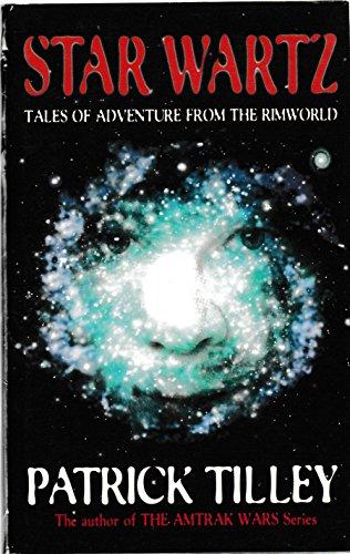 Star Wartz: Tales of Adventure from the Rimworld by Patrick Tilley